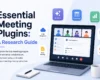 Essential Meeting Plugins: A Research Guide
