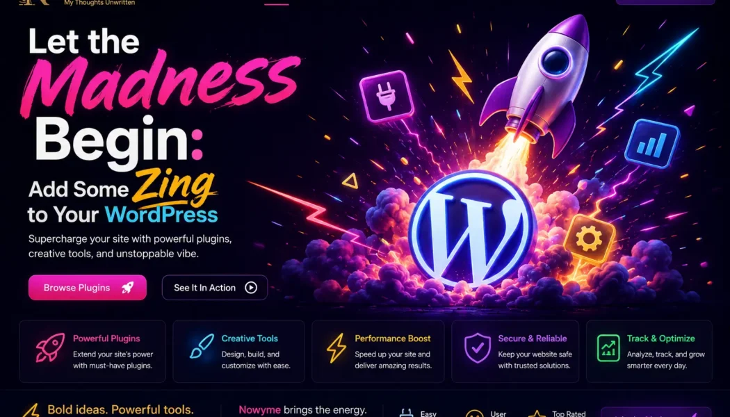 Let the Madness Begin: Add Some Zing to Your WordPress