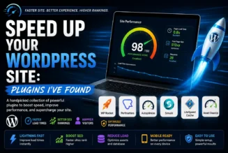 Speed Up Your WordPress Site: Plugins I’ve Found